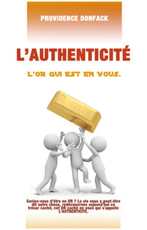 Authenticité. L'or qui est en vous - Librerie.coop Authenticité. L'or qui est en vous - Librerie.coop