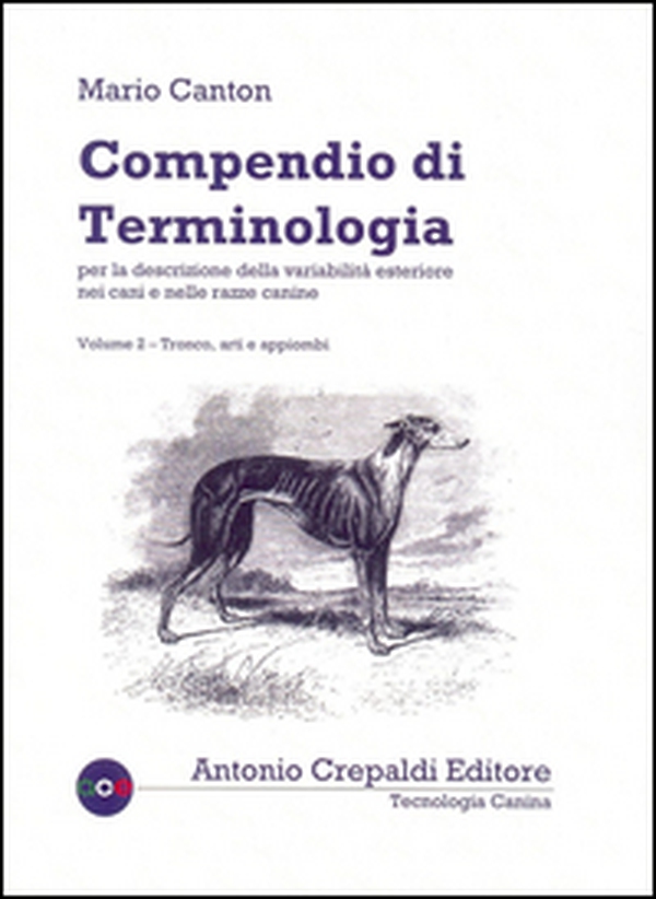 Compendio di terminologia per la descrizione della variabilità esteriore nei cani e nelle razze canine - Vol. 2 - Librerie.coop Compendio di terminologia per la descrizione della variabilità esteriore nei cani e nelle razze canine - Vol. 2 - Librerie.coop