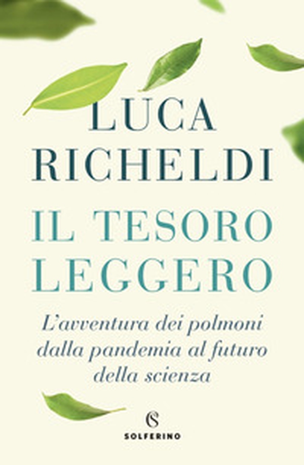 Il tesoro leggero. L'avventura dei polmoni dalla pandemia al futuro della scienza - Librerie.coop Il tesoro leggero. L'avventura dei polmoni dalla pandemia al futuro della scienza - Librerie.coop