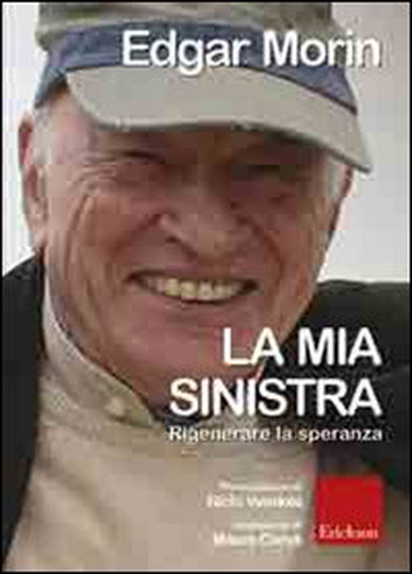 La mia sinistra. Rigenerare la speranza - Librerie.coop La mia sinistra. Rigenerare la speranza - Librerie.coop