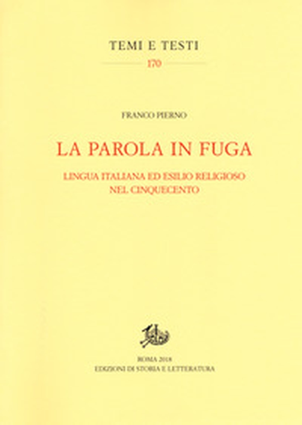 La parola in fuga. Lingua italiana ed esilio religioso nel Cinquecento - Librerie.coop La parola in fuga. Lingua italiana ed esilio religioso nel Cinquecento - Librerie.coop