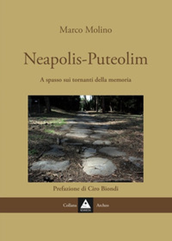 Neapolis-Puteolim. A spasso sui i tornanti della memoria - Librerie.coop Neapolis-Puteolim. A spasso sui i tornanti della memoria - Librerie.coop