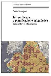 Ict, resilienza e pianificazione urbanistica. Per adattare le città al clima - Librerie.coop