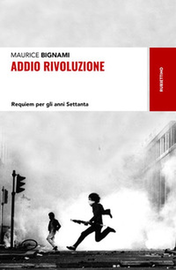 Addio rivoluzione. Requiem per gli anni Settanta - Librerie.coop Addio rivoluzione. Requiem per gli anni Settanta - Librerie.coop
