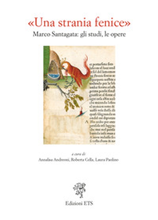 «Una strania fenice». Marco Santagata: gli studi, le opere - Librerie.coop «Una strania fenice». Marco Santagata: gli studi, le opere - Librerie.coop
