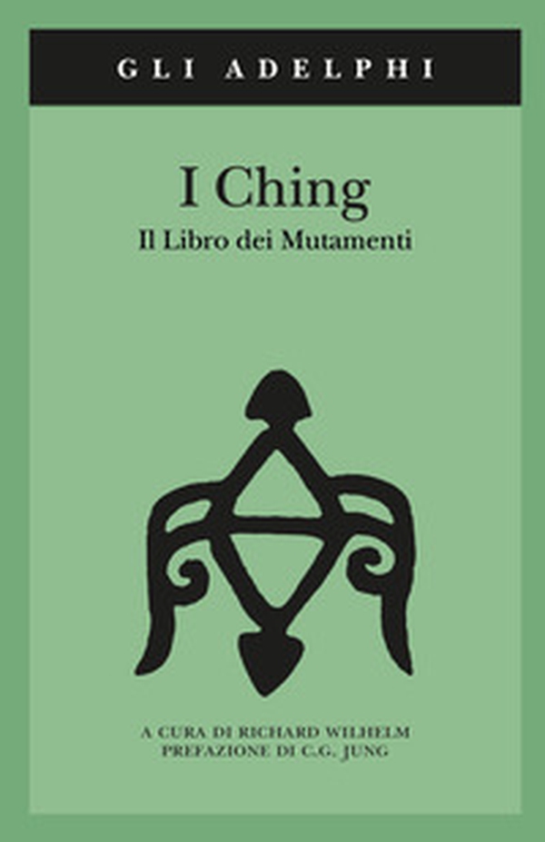 I Ching. Il libro dei mutamenti - Librerie.coop I Ching. Il libro dei mutamenti - Librerie.coop