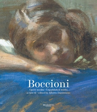 Boccioni. Opere inedite-Unpublished works - Librerie.coop
