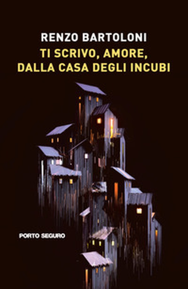 Ti scrivo, amore, dalla casa degli incubi - Librerie.coop Ti scrivo, amore, dalla casa degli incubi - Librerie.coop
