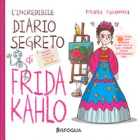 L'incredibile diario segreto di Frida Kahlo - Librerie.coop