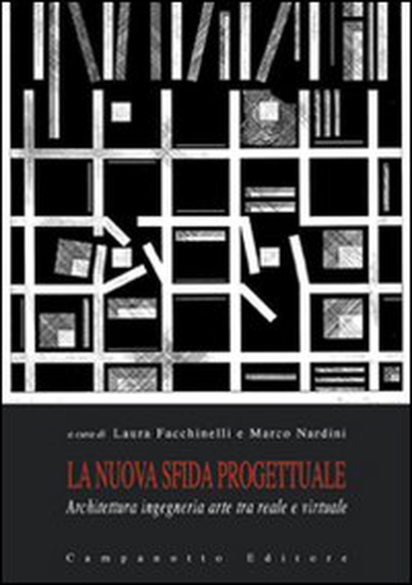 La nuova sfida progettuale. Architettura, ingegneria e arte tra reale e virtuale - Librerie.coop La nuova sfida progettuale. Architettura, ingegneria e arte tra reale e virtuale - Librerie.coop