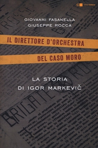La storia di Igor Markevic. Il direttore d'orchestra del caso Moro - Librerie.coop