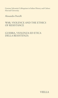 War, violence and the ethics of Resistance-Guerra, violenza ed etica della Resistenza - Librerie.coop