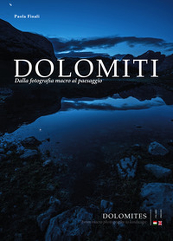 Dolomiti. Dalla fotografia macro al paesaggio-Dolomites. From macro photography to landscape - Librerie.coop Dolomiti. Dalla fotografia macro al paesaggio-Dolomites. From macro photography to landscape - Librerie.coop