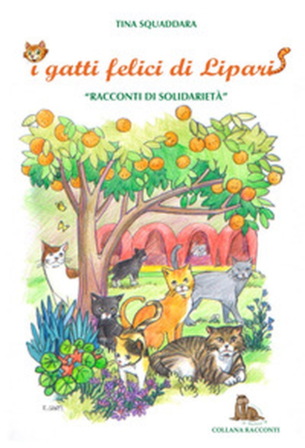 I gatti felici di Lipari. Racconti di solidarietà - Librerie.coop I gatti felici di Lipari. Racconti di solidarietà - Librerie.coop