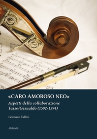 «Caro amoroso neo». Aspetti della collaborazione Tasso/Gesualdo (1592-1594) - Librerie.coop