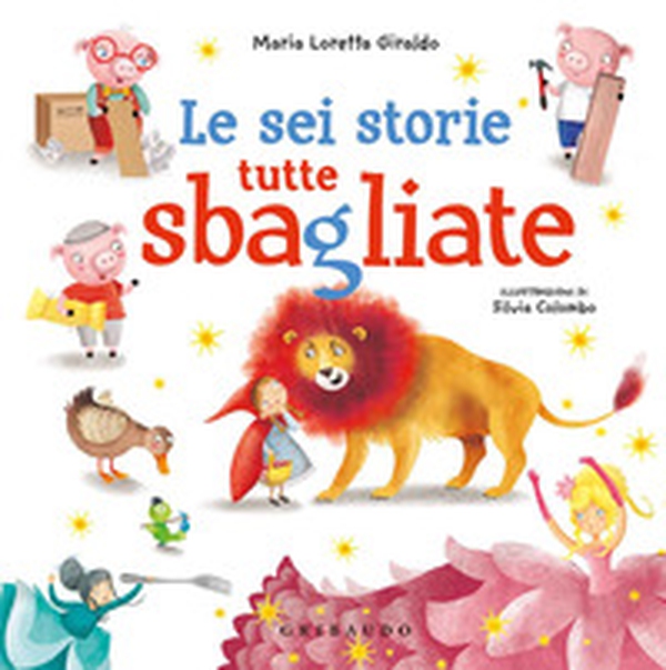 Le sei storie tutte sbagliate - Librerie.coop Le sei storie tutte sbagliate - Librerie.coop