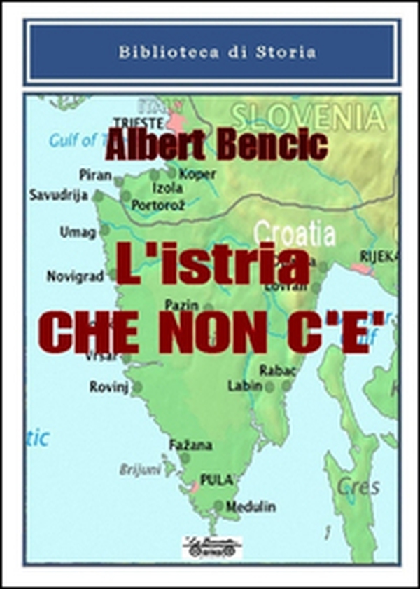 L'Istria che non c'è - Librerie.coop L'Istria che non c'è - Librerie.coop