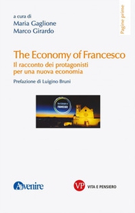 The economy of Francesco. Il racconto dei protagonisti per una nuova economia - Librerie.coop