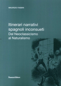 Itinerari narrativi spagnoli inconsueti. Dal Neoclassicismo al Naturalismo - Librerie.coop