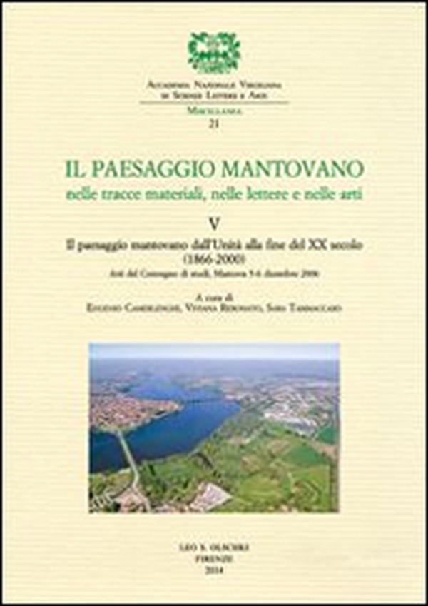 Il paesaggio mantovano nelle tracce materiali, nelle lettere e nelle arti. Atti del Convegno di studi (Mantova, 5-6 dicembre 2006) - Vol. 5 - Librerie.coop Il paesaggio mantovano nelle tracce materiali, nelle lettere e nelle arti. Atti del Convegno di studi (Mantova, 5-6 dicembre 2006) - Vol. 5 - Librerie.coop