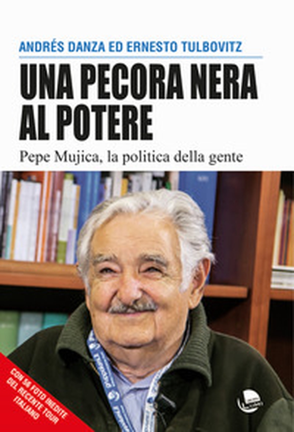 Una pecora nera al potere. Pepe Mujica, la politica della gente - Librerie.coop Una pecora nera al potere. Pepe Mujica, la politica della gente - Librerie.coop