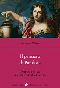 Il pensiero di Pandora. Donne e politica dall'antichità al Settecento - Librerie.coop
