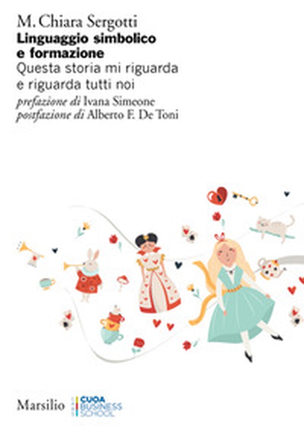 Linguaggio simbolico e formazione. Questa storia mi riguarda e riguarda tutti noi - Librerie.coop Linguaggio simbolico e formazione. Questa storia mi riguarda e riguarda tutti noi - Librerie.coop
