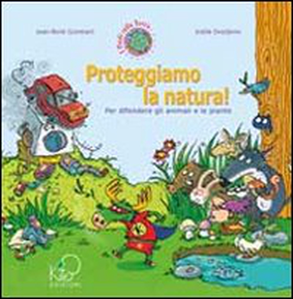 Proteggiamo la natura! - Librerie.coop Proteggiamo la natura! - Librerie.coop