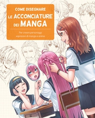 Come disegnare le acconciature dei manga - Librerie.coop