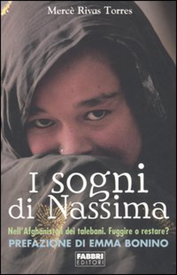 I sogni di Nassima. Nell'Afghanistan dei talebani. Fuggire o restare? - Librerie.coop I sogni di Nassima. Nell'Afghanistan dei talebani. Fuggire o restare? - Librerie.coop