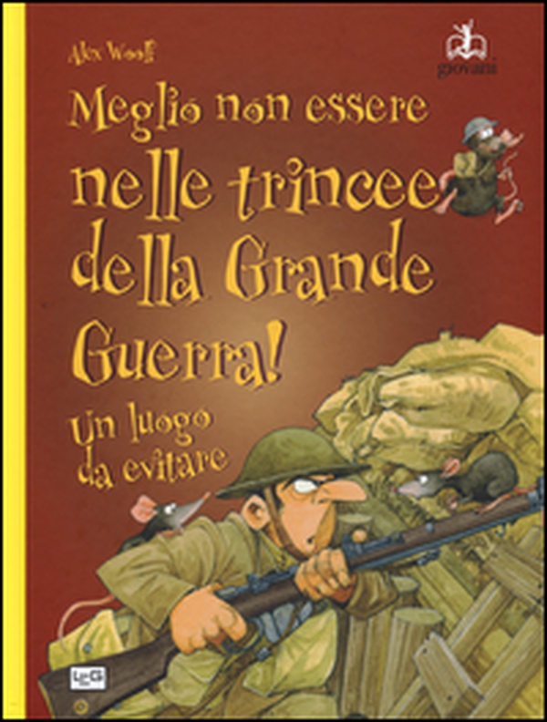 Meglio non essere nelle trincee della Grande Guerra! Un luogo da evitare - Librerie.coop Meglio non essere nelle trincee della Grande Guerra! Un luogo da evitare - Librerie.coop