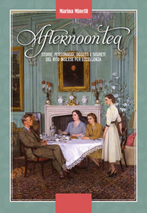 Afternoon tea. Storie, personaggi, oggetti e segreti del rito inglese per eccellenza - Librerie.coop Afternoon tea. Storie, personaggi, oggetti e segreti del rito inglese per eccellenza - Librerie.coop