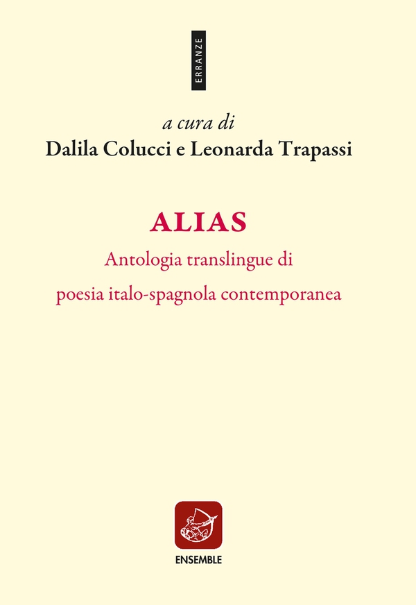Alias. Antologia translingue di poesia italo-spagnola contemporanea - Librerie.coop Alias. Antologia translingue di poesia italo-spagnola contemporanea - Librerie.coop