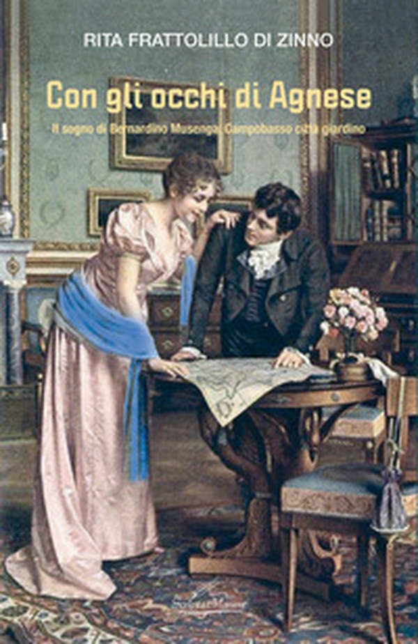 Con gli occhi di Agnese. Il sogno di Bernardino Musenga: Campobasso città giardino - Librerie.coop Con gli occhi di Agnese. Il sogno di Bernardino Musenga: Campobasso città giardino - Librerie.coop