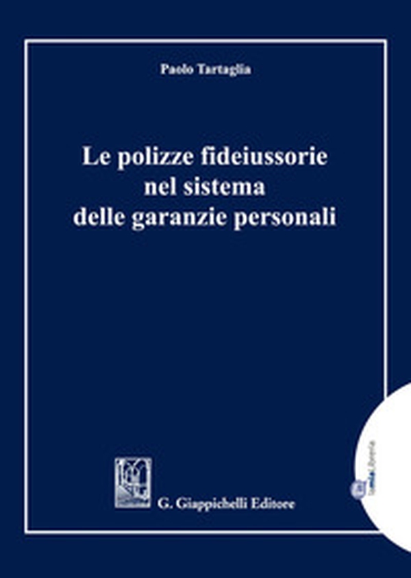 Le polizze fideiussorie nel sistema delle garanzie personali - Librerie.coop Le polizze fideiussorie nel sistema delle garanzie personali - Librerie.coop