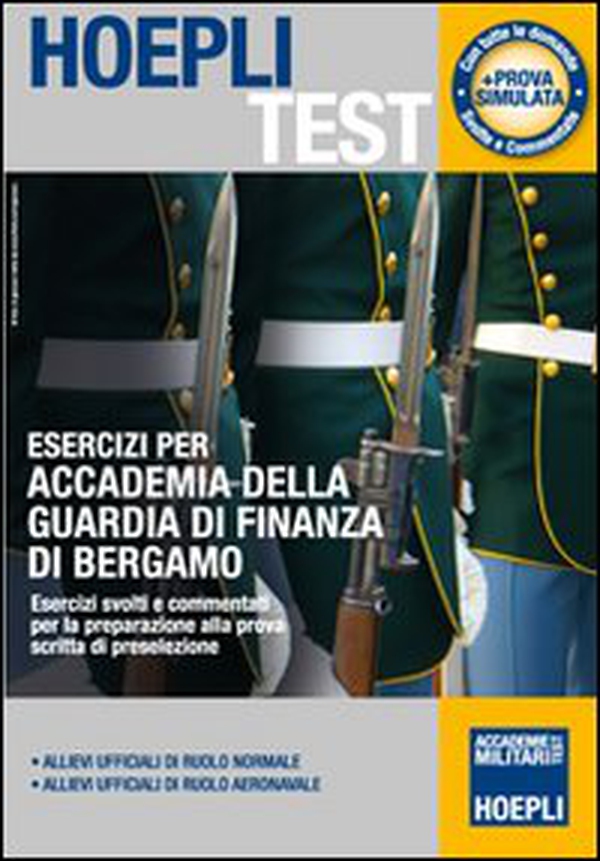 Esercizi per Accademia della Guardia di Finanza di Bergamo. Esercizi svolti e commentati per la preparazione alla prova scritta di preselezione - Librerie.coop Esercizi per Accademia della Guardia di Finanza di Bergamo. Esercizi svolti e commentati per la preparazione alla prova scritta di preselezione - Librerie.coop