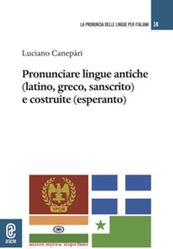 Pronunciare lingue antiche (latino, greco, sanscrito) e costruite (esperanto) - Librerie.coop Pronunciare lingue antiche (latino, greco, sanscrito) e costruite (esperanto) - Librerie.coop