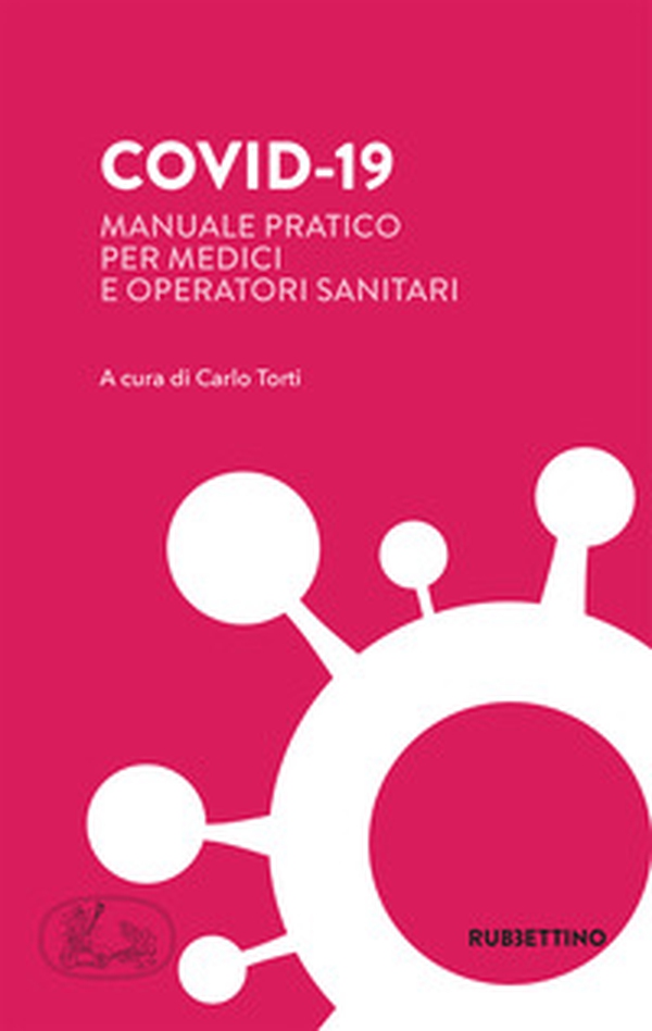 Covid-19. Manuale pratico per medici e operatori sanitari - Librerie.coop Covid-19. Manuale pratico per medici e operatori sanitari - Librerie.coop