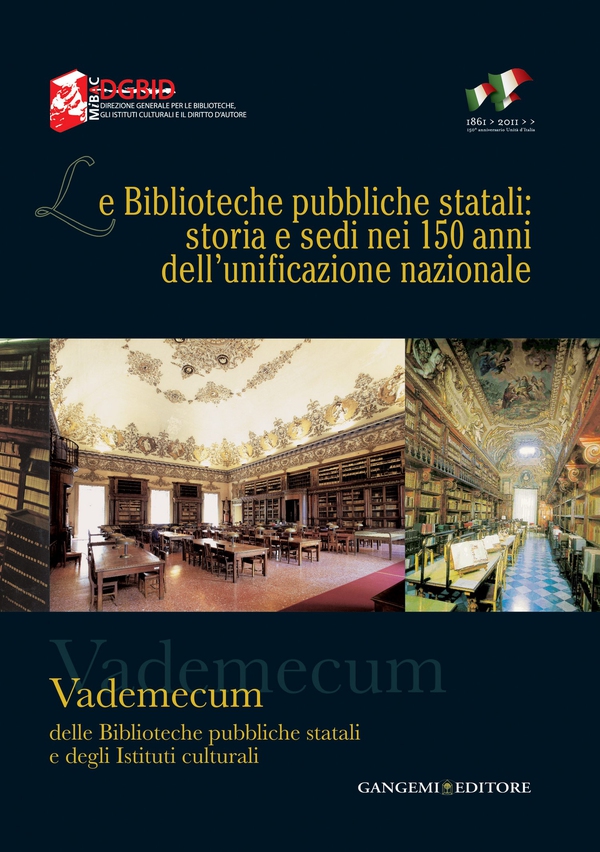 Le Biblioteche pubbliche statali: storia e sedi nei 150 anni dell’unificazione nazionale - Librerie.coop Le Biblioteche pubbliche statali: storia e sedi nei 150 anni dell’unificazione nazionale - Librerie.coop