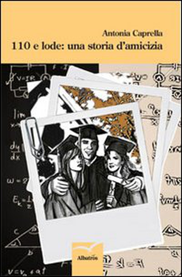 110 e lode. Una storia d'amicizia - Librerie.coop 110 e lode. Una storia d'amicizia - Librerie.coop