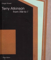 Terry Atkinson. From we to I. Ediz. italiana e inglese - Librerie.coop