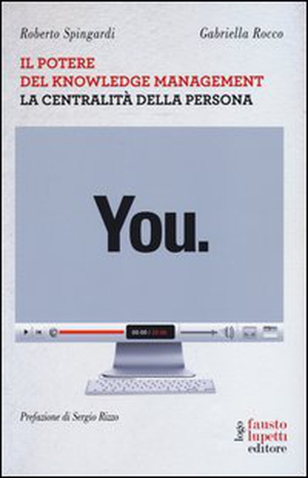 You. Il potere del knowledge management la centralità della persona - Librerie.coop You. Il potere del knowledge management la centralità della persona - Librerie.coop