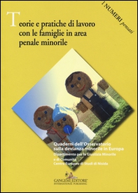 Teorie e pratiche di lavoro con le famiglie in area penale minorile - Librerie.coop