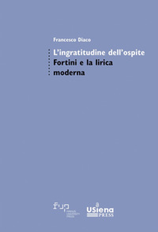 L'ingratitudine dell'ospite. Fortini e la lirica moderna - Librerie.coop L'ingratitudine dell'ospite. Fortini e la lirica moderna - Librerie.coop