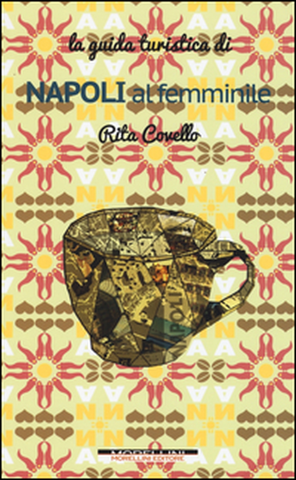Napoli al femminile. Guida turistica - Librerie.coop Napoli al femminile. Guida turistica - Librerie.coop