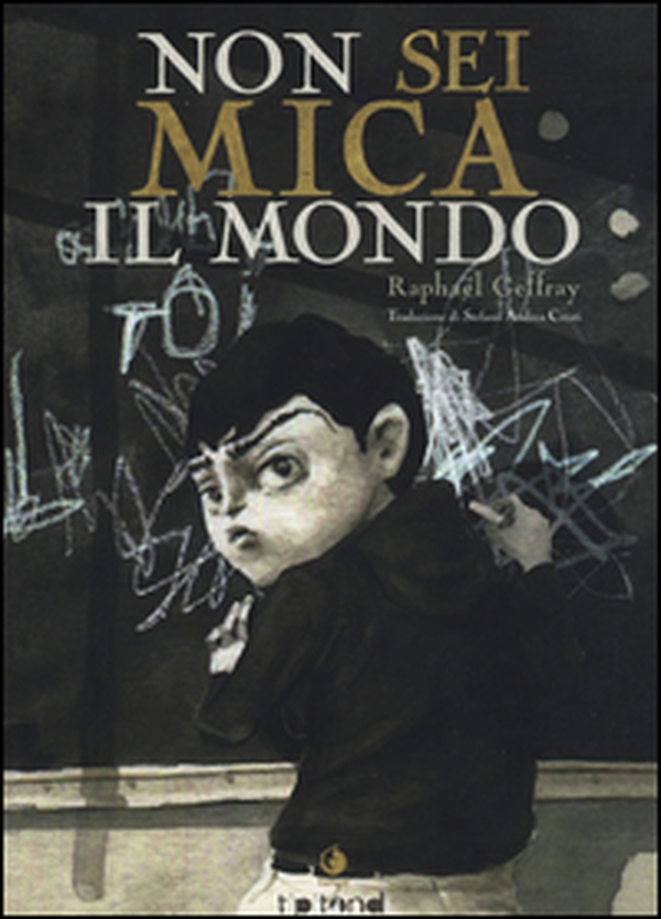 Non sei mica il mondo - Librerie.coop Non sei mica il mondo - Librerie.coop