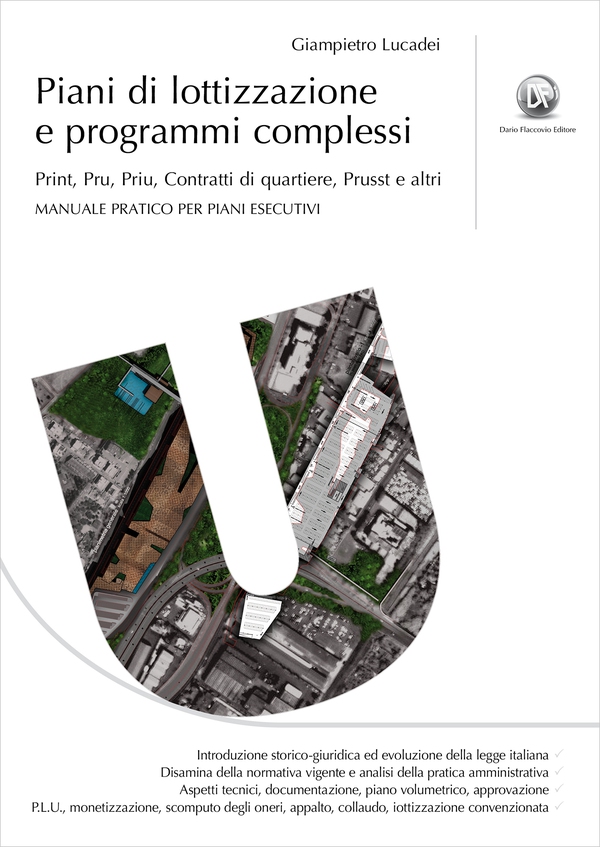 Piani di lottizzazione e programmi complessi - Print, Pru, Pri, Prust e Contratti di quartiere - Librerie.coop Piani di lottizzazione e programmi complessi - Print, Pru, Pri, Prust e Contratti di quartiere - Librerie.coop