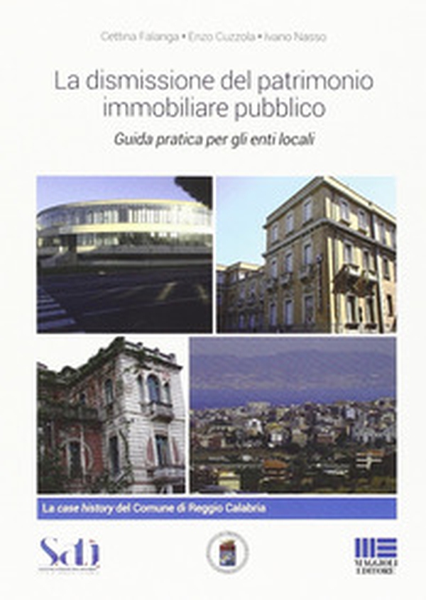 La dismissione del patrimonio immobiliare pubblico. Guida pratica per gli enti locali - Librerie.coop La dismissione del patrimonio immobiliare pubblico. Guida pratica per gli enti locali - Librerie.coop