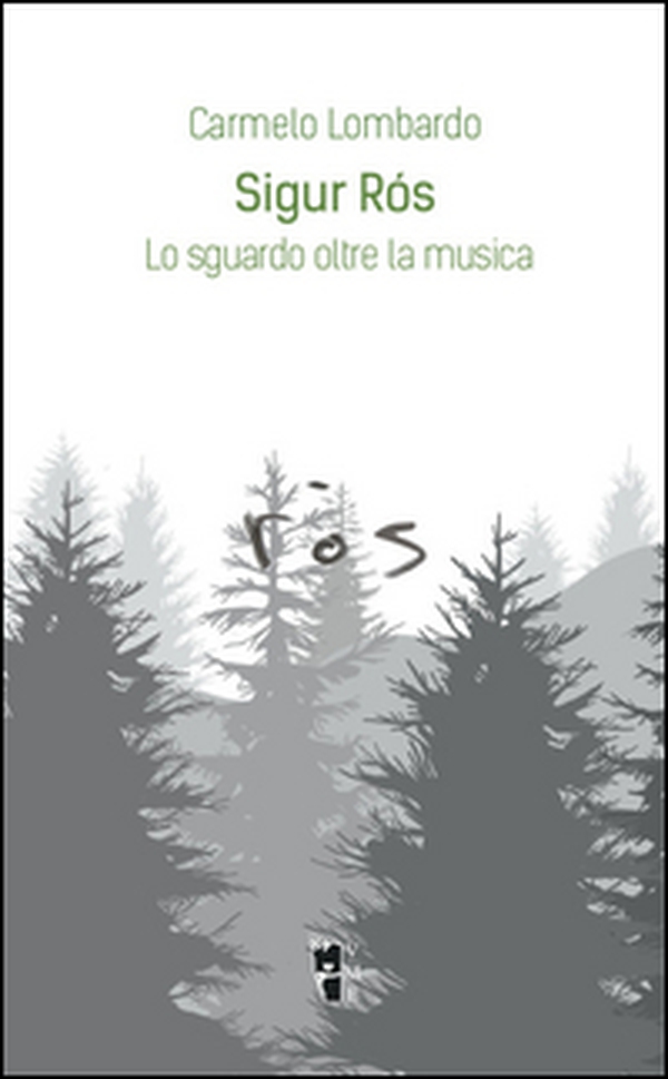 Sigur Rós. Lo sguardo oltre la musica - Librerie.coop Sigur Rós. Lo sguardo oltre la musica - Librerie.coop