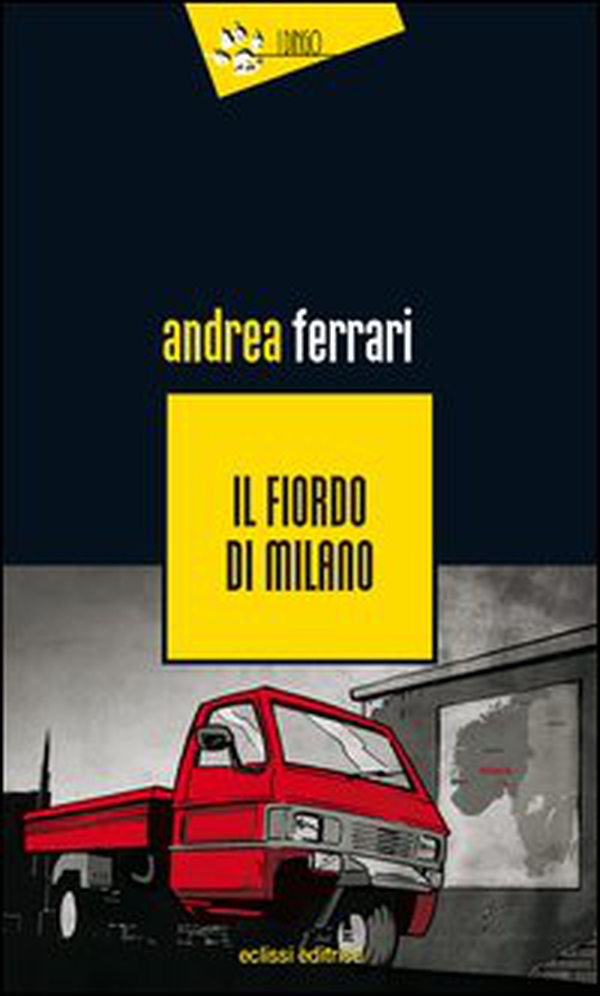 Il fiordo di Milano - Librerie.coop Il fiordo di Milano - Librerie.coop